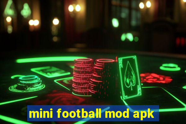 mini football mod apk